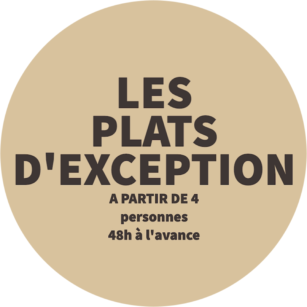 Nos plats d'exception !